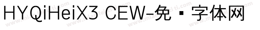 HYQiHeiX3 CEW字体转换